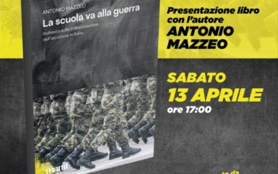 Antonio Mazzeo – La scuola va alla guerra  13 aprile 2023