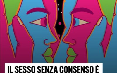 Senza consenso è stupro   28 febbraio ore 13.00 a Roma (P. della Repubblica) Manifestazione nazionale contro la violenza maschile sulle donne.